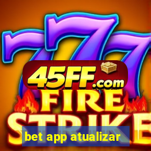 bet app atualizar